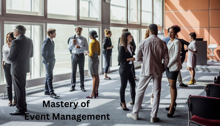 Mastery of Event Management